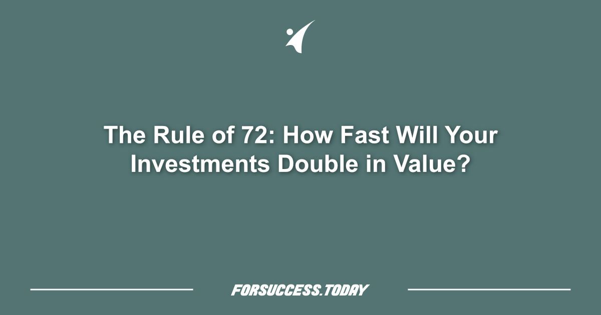 The Rule of 72: How Fast Will Your Investments Double in Value?