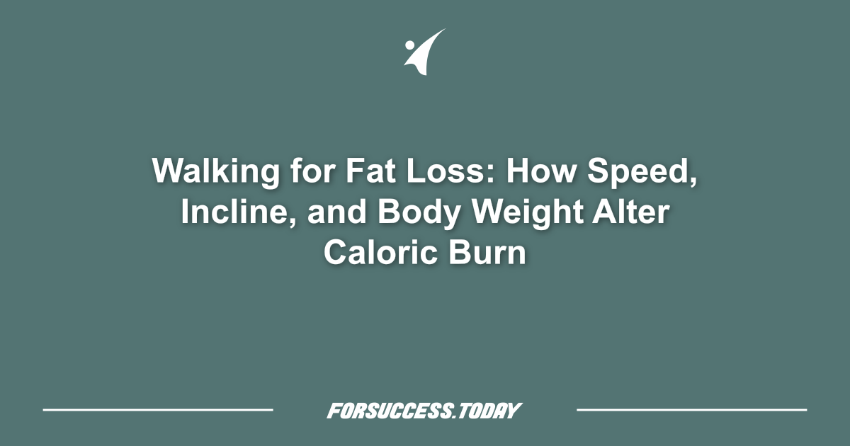 Walking for Fat Loss: How Speed, Incline, and Body Weight Alter Caloric Burn